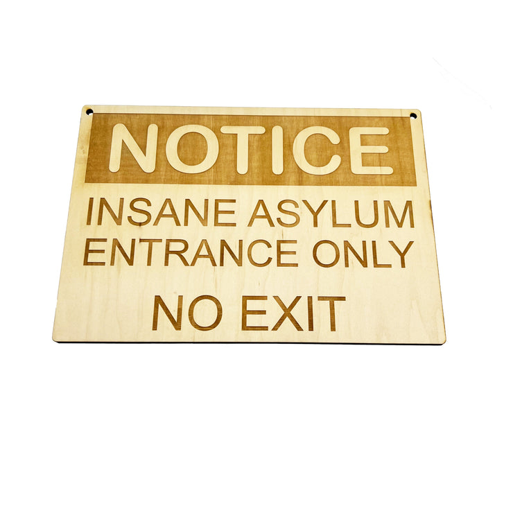 Insane Asylum Entrance only no exit Sign 7X10