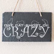 Sign - Slate - One cat short of crazy - 12x7in