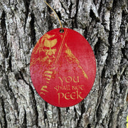 Ornament CUSTOM - You Shall Not Peek - Painted Wood 4x3in