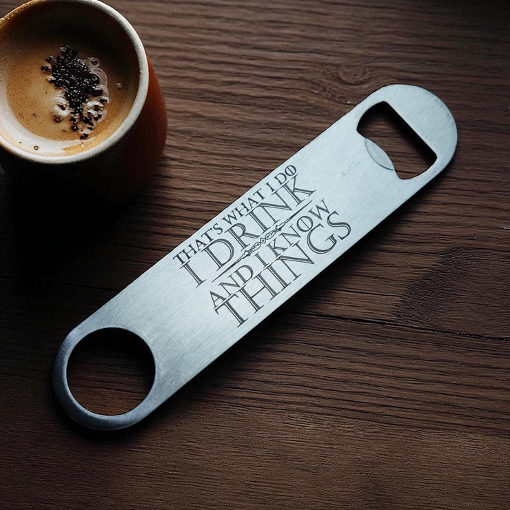 That's What I Do - Bottle Opener