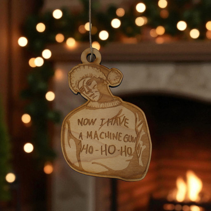 Ornament - Now I Have a Machine Gun - Raw Wood 4x3in