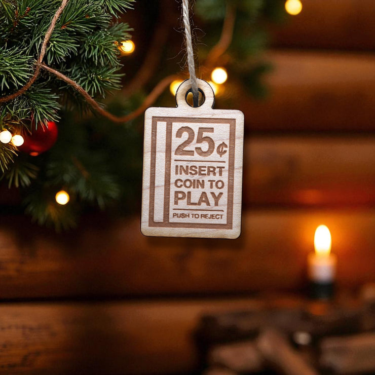 Ornament - Insert Coin to Play - Raw Wood 1x2in