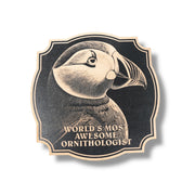 Sign - Black - Worlds most awesome Ornithologist