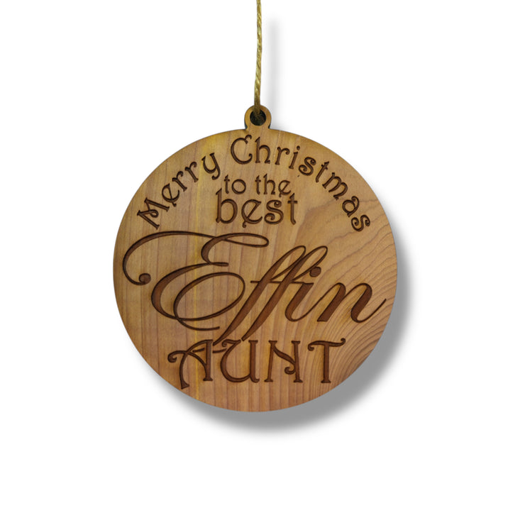 Ornament - CUSTOM - Merry Christmas to the best Effin Aunt