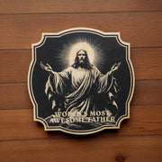 Sign - Black - Worlds most awesome father with jesus