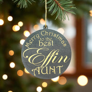 Ornament - CUSTOM - Merry Christmas to the best Effin Aunt