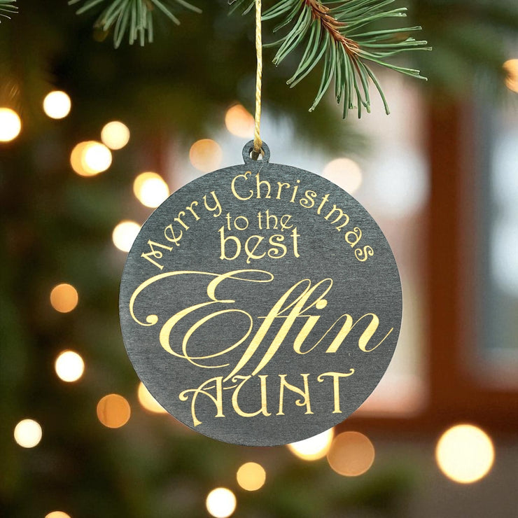 Ornament - CUSTOM - Merry Christmas to the best Effin Aunt