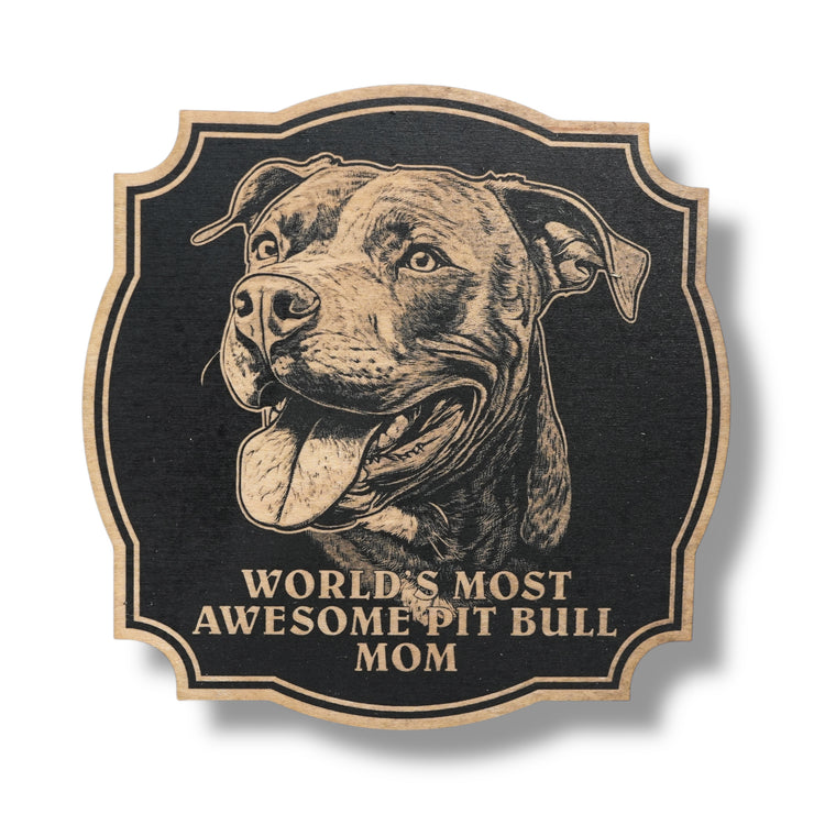 Sign - Black - Worlds most awesome pit bull mom