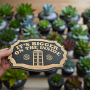 It's Bigger on the Inside - Black Door Sign