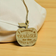 Ornament - I Became a Teacher for the Money and Fame - Raw Wood 3x3in