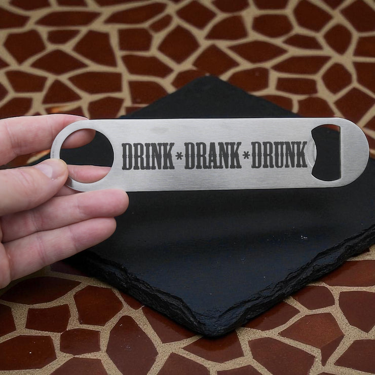 Drink Drank Drunk - Bottle Opener