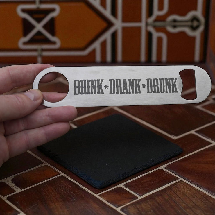 Drink Drank Drunk - Bottle Opener