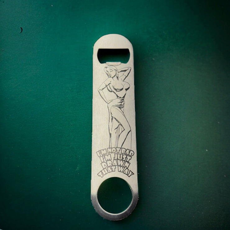 I'm Not Bad - Bottle Opener