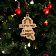 Ornament - I Love You I Know - Raw Wood 3x2in