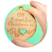 Ornament - All I Want for Christmas is You - Raw Wood 3x3in