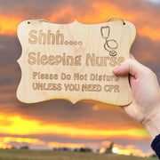 Shhh Sleeping Nurse Raw Wood Door Sign