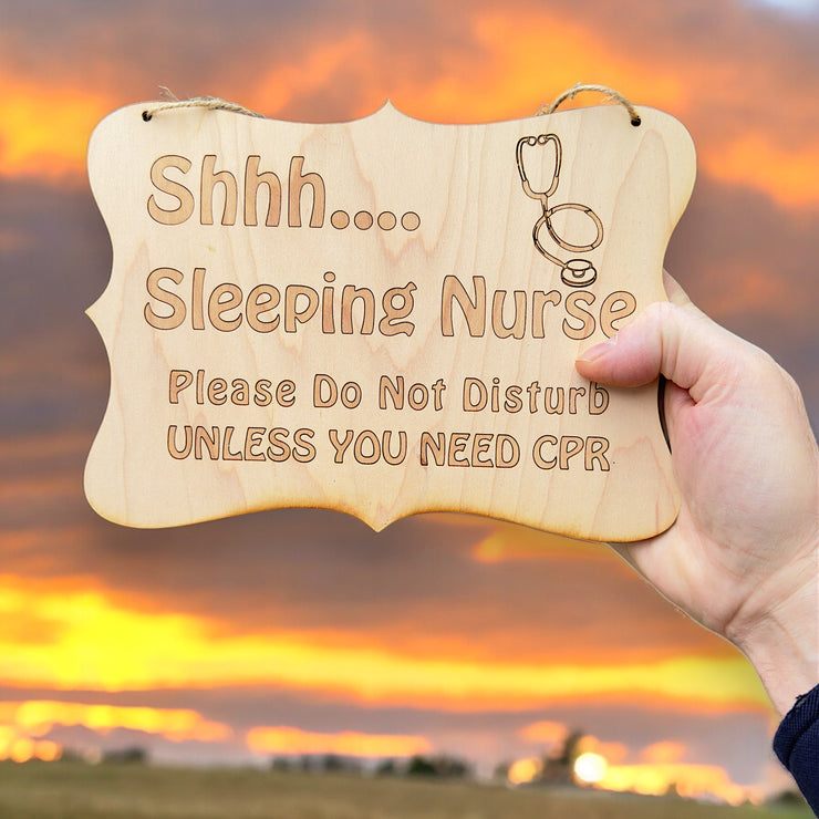 Shhh Sleeping Nurse Raw Wood Door Sign