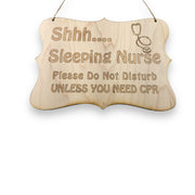 Shhh Sleeping Nurse Raw Wood Door Sign