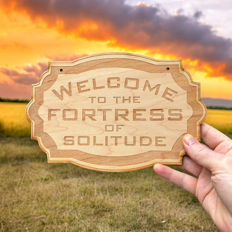Welcome to the Fortress of Solitude - Raw Wood Door Sign 6x9