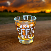 2oz Best Effin Uncle Shot glass