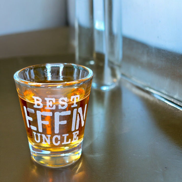 2oz Best Effin Uncle Shot glass