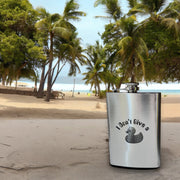 8oz I Don't Give a Duck Stainless Steel Flask