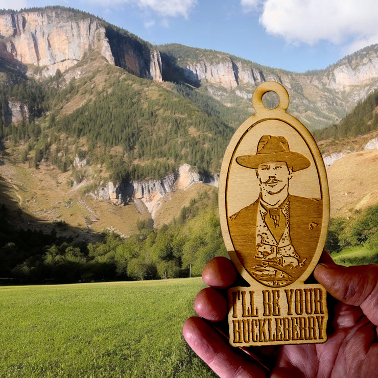 Ornament - I'll Be Your Huckleberry - Raw Wood 2x5in