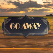 Go Away - Black Door Sign - Art Deco 4x8