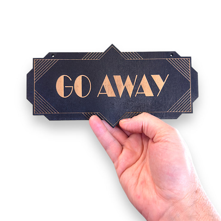 Go Away - Black Door Sign - Art Deco 4x8