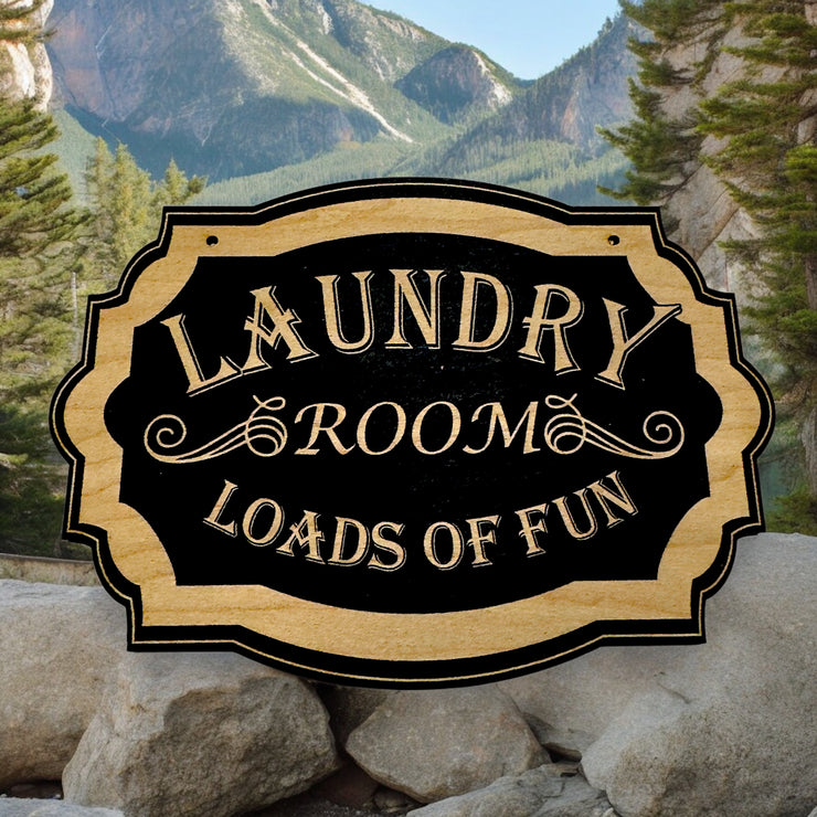 Sign - BLACK - Laundry Room Loads of Fun 10x7