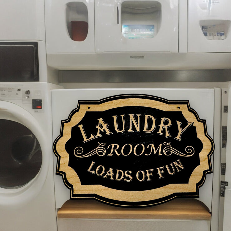 Sign - BLACK - Laundry Room Loads of Fun 10x7