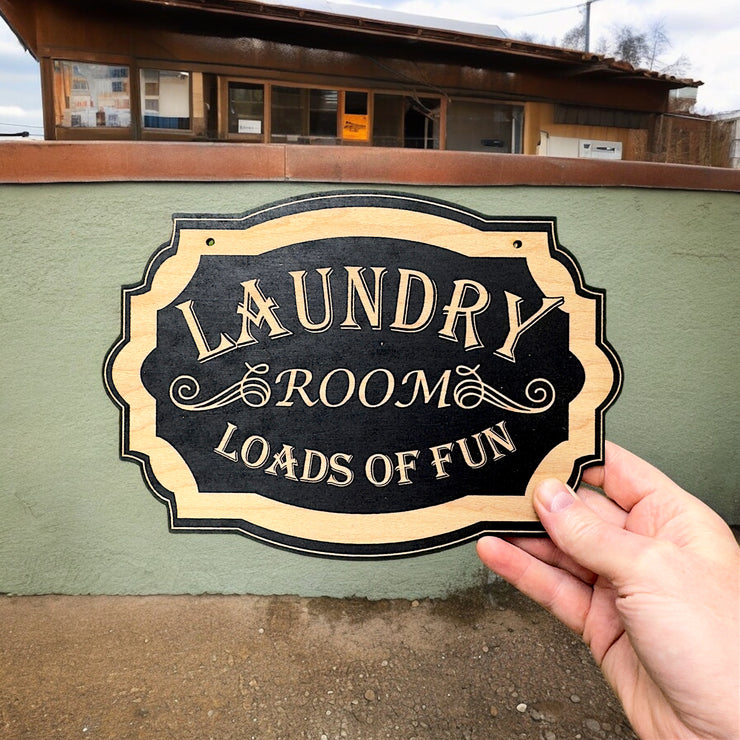 Sign - BLACK - Laundry Room Loads of Fun 10x7