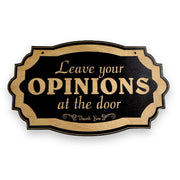 Leave Your Opinions at the Door - Black Door Sign 6x9