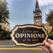 Leave Your Opinions at the Door - Black Door Sign 6x9