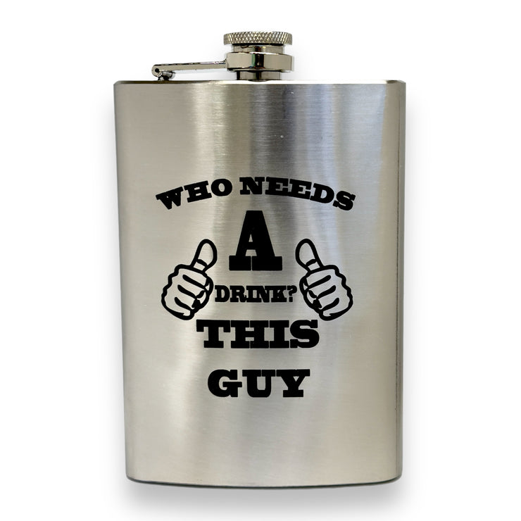 8oz Who Needs a Drink Stainless Steel Flask