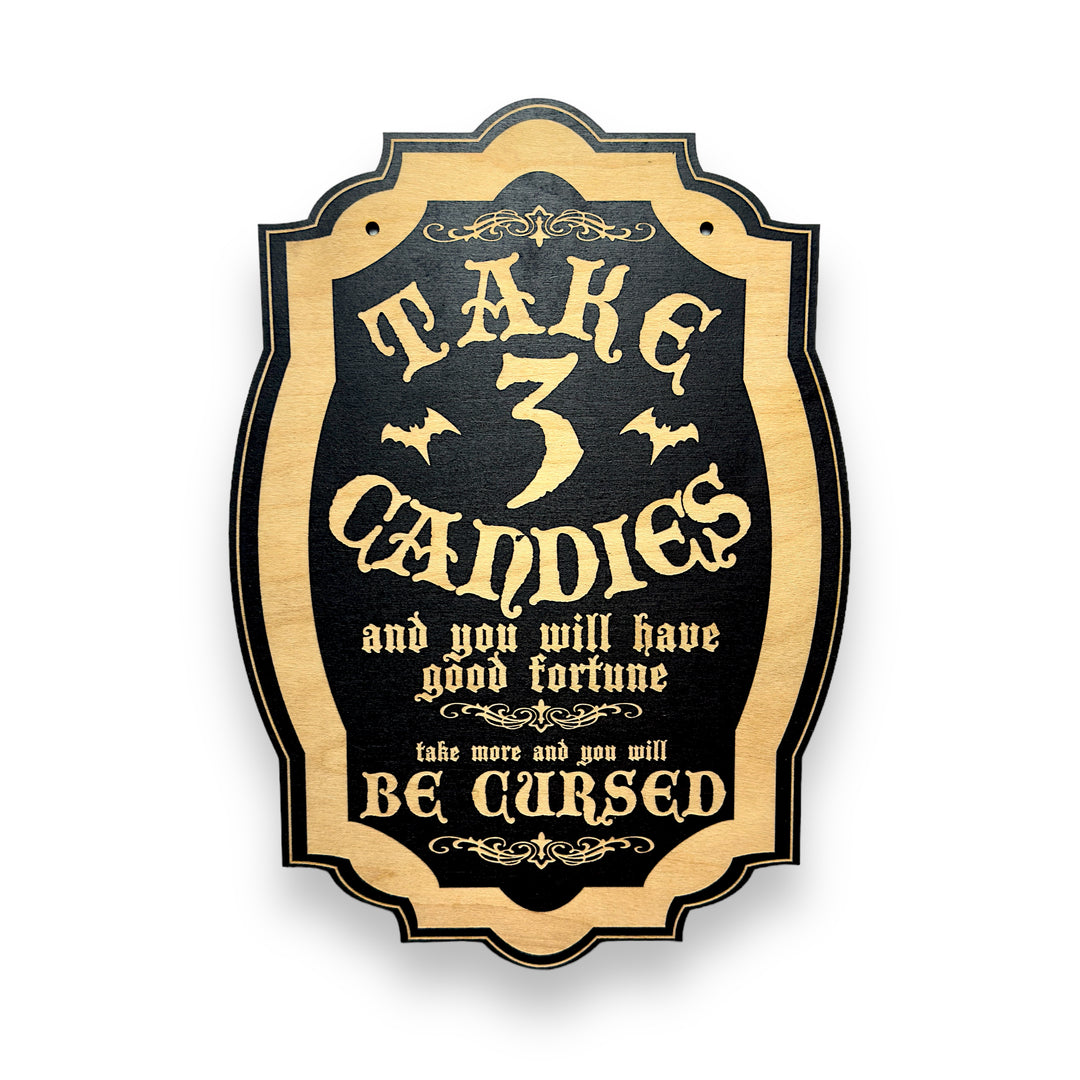 Take 3 Candies or Be Cursed - Black Halloween Door Sign 10x7 Take 3 Candies or Be Cursed - Black Halloween Door Sign 10x7