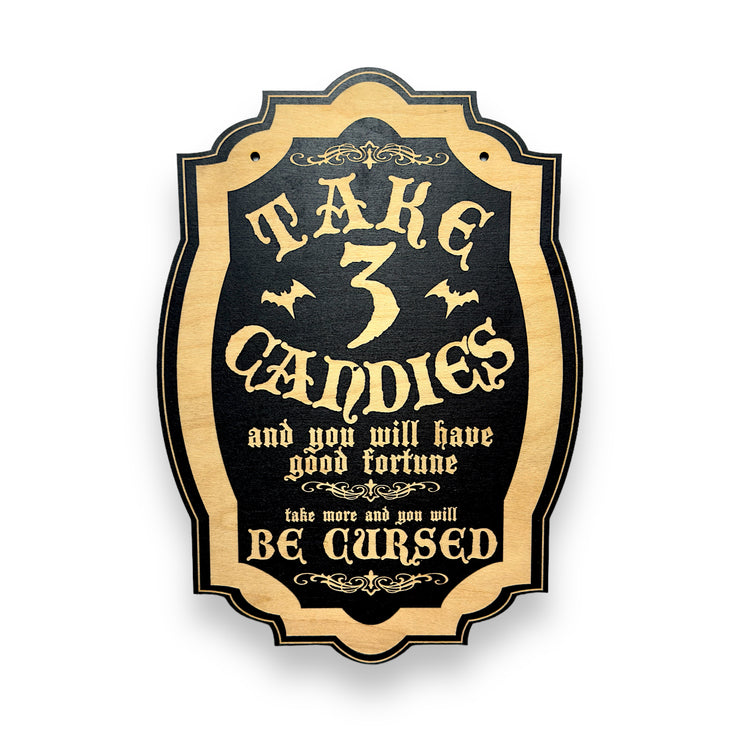 Take 3 Candies or Be Cursed - Black Halloween Door Sign 11x15