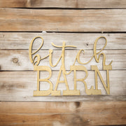 Bitch Barn - Maple wood Sign 16x11in