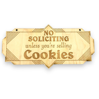 Art Deco No Soliciting unless you are selling cookies Raw Wood door sign 4x8