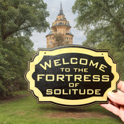 Welcome to the Fortress of Solitude - Black Door Sign 6x9