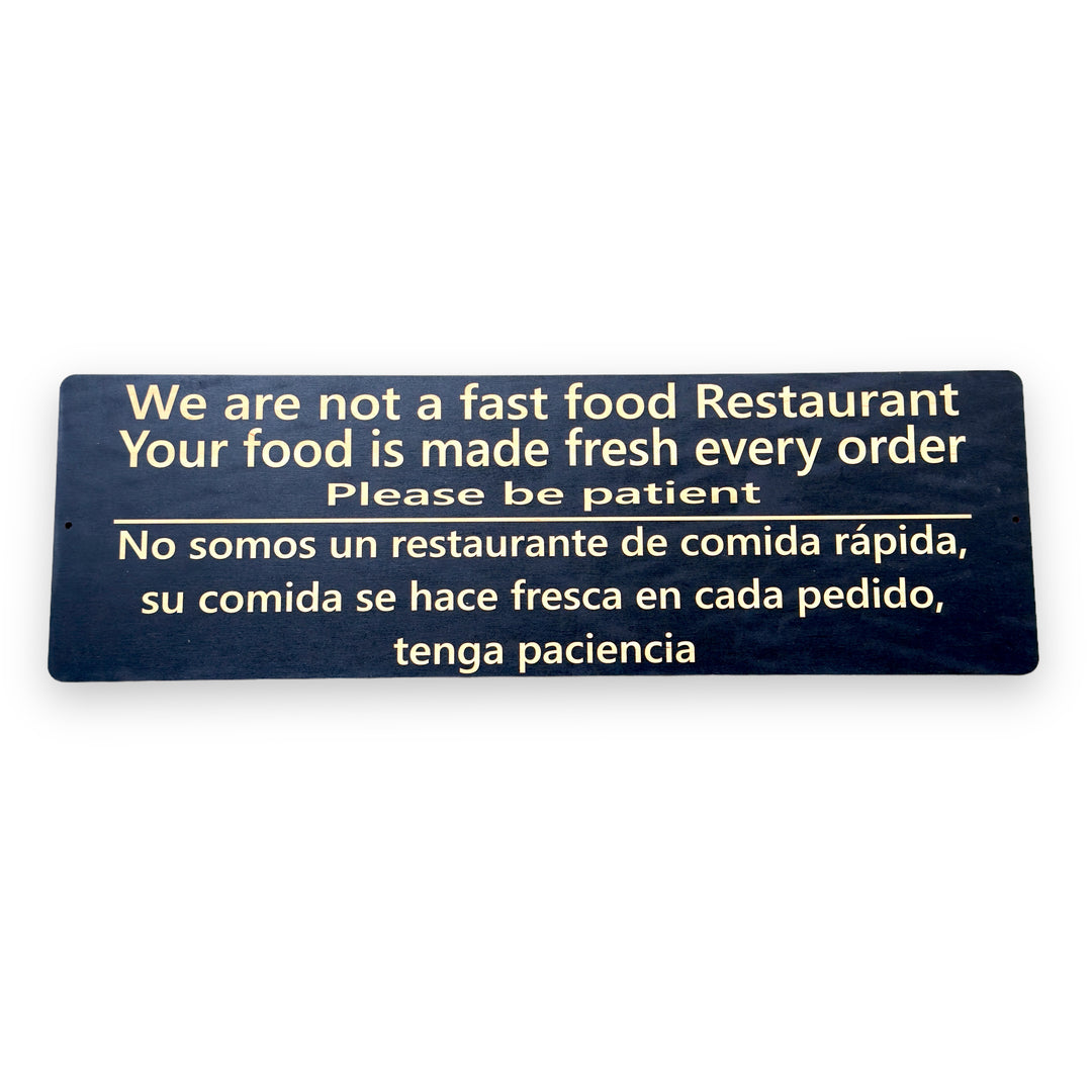 Sign - English & Spanish - We are not a fast food restaurant Please Be Patient Sign - English & Spanish - We are not a fast food restaurant Please Be Patient