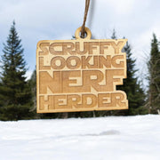 Ornament - Scruffy Looking Nerf Herder - Raw Wood 3x3in