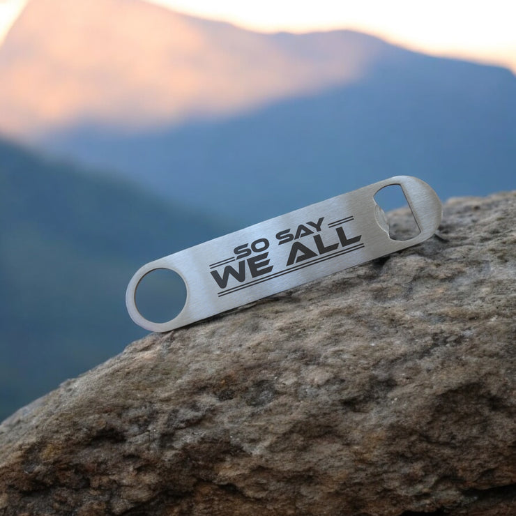 So Say We All - Bottle Openers