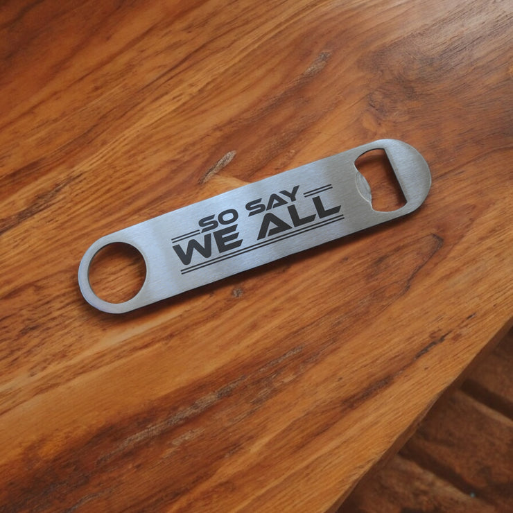 So Say We All - Bottle Openers