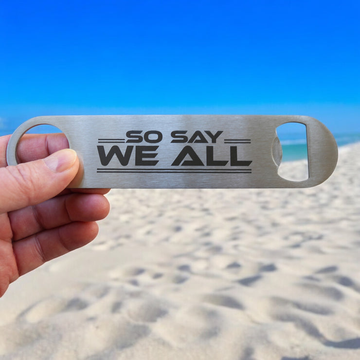 So Say We All - Bottle Openers