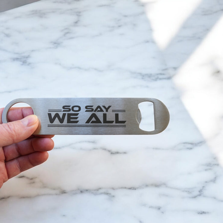 So Say We All - Bottle Openers