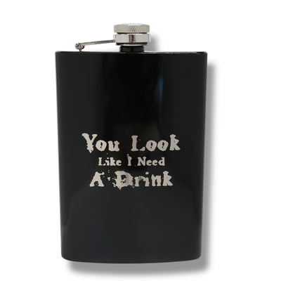 8oz BLACK You Look Like I Need a Drink Flask