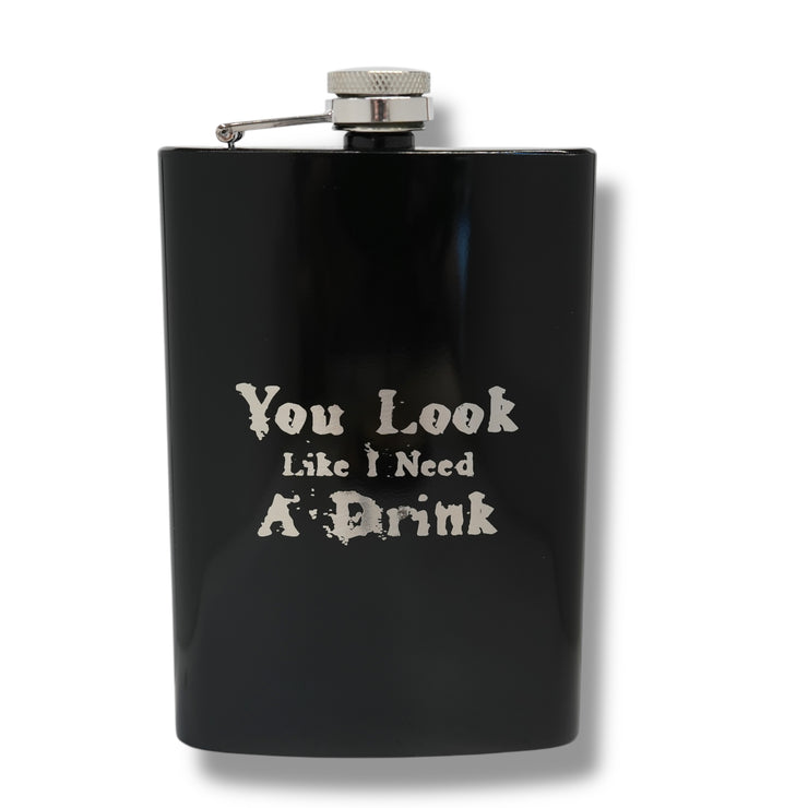 8oz BLACK You Look Like I Need a Drink Flask