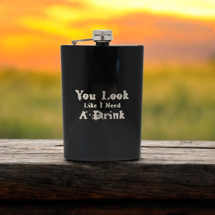 8oz BLACK You Look Like I Need a Drink Flask