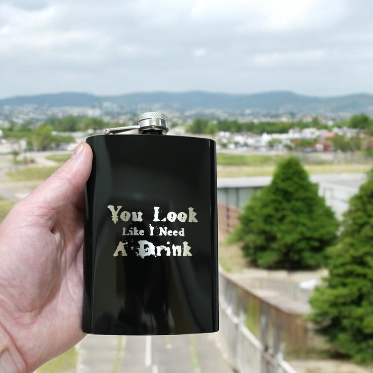 8oz BLACK You Look Like I Need a Drink Flask